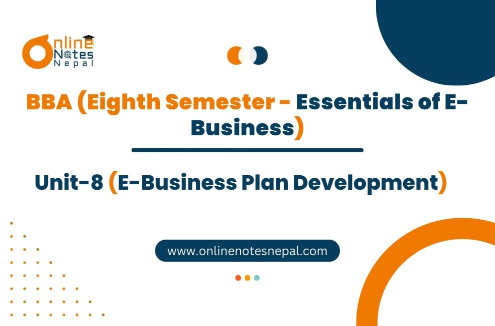 Unit 8: E-Business Plan Development - Essential of E-Business | Eight Semester Photo
